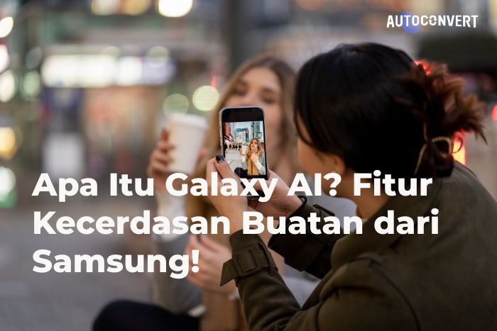 Apa Itu Galaxy AI